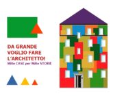 DA GRANDE  VOGLIO FARE L’ARCHITETTO! Mille CASE per Mille STORIE - Lettura e Laboratorio alla Fabbrica