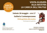 VISITA GUIDATA "LA CARICA DELL'INUTILE"